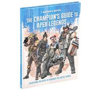 The Champions' Guide to Apex Legends