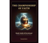 The Championship of Faith Study Guide & Devotional: A Companion for Reflection, Group Study, and Prayer