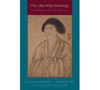 The Chan Whip Anthology: A Companion to Zen Practice by Elise Yoko Watanabe (Eng