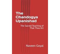 The Chandogya Upanishad: The Sacred Teaching of That Thou Art (The Essence of Vedanta: Ten Principal Upanishads for Seekers)