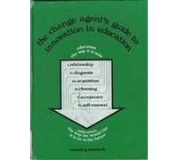 The Change Agent's Guide to Innovation in Education
