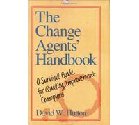 The Change Agents' Handbook: A Survival Guide for Quality Improvement Champions