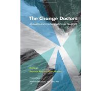 The Change Doctors: Reimagining Organisational Practice