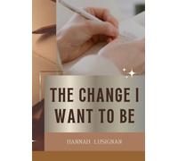 The Change I Want to Be
