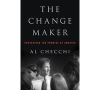 The Change Maker: Preserving the Promise of America