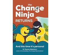 The Change Ninja Returns: And this time it’s personal