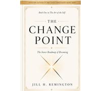 The Change Point: The Inner Roadmap of Becoming (THE ART OF THE SELF - A reflective series on truth, courage, repair, and becoming.)