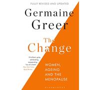 The Change: Women, Ageing and the Menopause