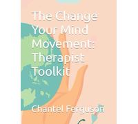 The Change Your Mind Movement: Therapist Toolkit