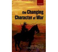 The Changing Character of War by Sibylle Scheipers, Hew Strachan (Paperback, ...