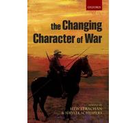 The Changing Character of War by Hew Strachan (2014-01-01)