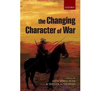 The Changing Character of War by Sibylle Scheipers, Hew Strachan (Paperback, ...