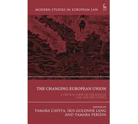 The Changing European Union: A Critical View on the Role of Law and the Courts (Modern Studies in European Law)