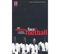 The Changing Face of Football: Racism, Identity and Multiculture in the English Game