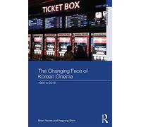The Changing Face of Korean Cinema: 1960 to 2015 (Asia's Transformations)