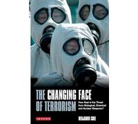 The Changing Face of Terrorism: How Real is the Threat from Biological, Chemical and Nuclear Weapons?