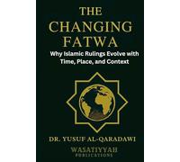 The Changing Fatwa: Why Islamic Rulings Evolve with Time, Place, and Context