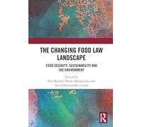 The Changing Food Law Landscape: Food Security, Sustainability and the Environment