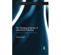 The Changing Landscape of International Schooling: Implications for theory and practice (Routledge Research in International and Comparative Education)