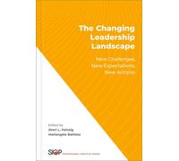 The Changing Leadership Landscape : New Challenges, New Expectations, New Actions