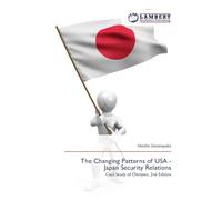 The Changing Patterns of USA - Japan Security Relations: Case Study of Okinawa. 2nd Edition
