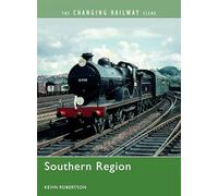 The Changing Railway Scene: Southern Region