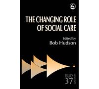 The Changing Role of Social Care