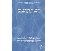 The Changing Role of the Chief Compliance Officer (The Principles for Responsible Management Education Series)