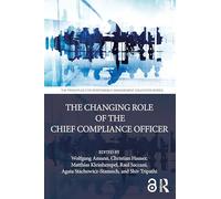 The Changing Role of the Chief Compliance Officer (The Principles for Responsible Management Education Series)