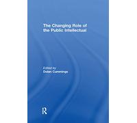 The Changing Role of the Public Intellectual – Routledge