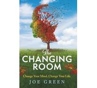 The Changing Room: Change Your Mind, Change Your Life