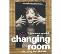 The Changing Room – Sex, Drag and Theatre (Gender in Performance) – Routledge