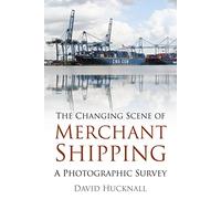 The Changing Scene of Merchant Shipping: A Photographic Survey