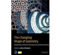 The Changing Shape of Geometry: Celebrating a Century of Geometry and Geometry Teaching (Maa Spectrum Series)