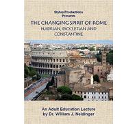 The Changing Spirit of Rome: Hadrian, Diocletian and Constantine
