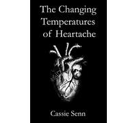 The Changing Temperatures of Heartache