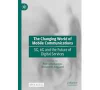 The Changing World of Mobile Communications: 5G, 6G and the Future of Digital Services