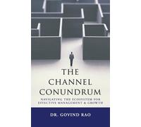 The Channel Conundrum: Navigating the Ecosystem for Effective Management and Growth