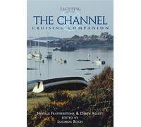 The Channel Cruising Companion (The Channel Cruising Companion: A Yachtsman's Guide to the Channel Coasts of England and France)