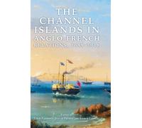 The Channel Islands in Anglo-French Relations, 1689-1918