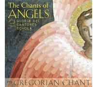 The Chants of Angels by Gloriae Dei Cantores Schola (2011-09-13)