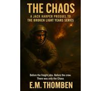 The Chaos: A Jack Harper prequel to the Broken Light Years Series: 3