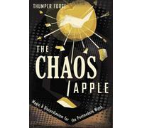 The Chaos Apple : Magic & Discordianism for the Postmodern Witch