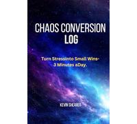 The Chaos Conversion Log: Turn Stress Into Small Wins