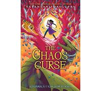 The Chaos Curse (Kiranmala and the Kingdom Beyond, 3)