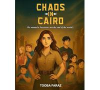 The Chaos In Cairo: A School Trip That Unleashed An Ancient Curse (The Chaos In Egypt)