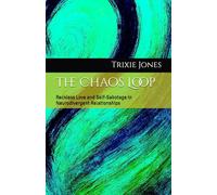 The Chaos Loop: Reckless Love and Self-Sabotage in Neurodivergent Relationships (Know Your Subject: Concise Books Series)