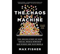 The Chaos Machine: The Inside Story of How Social Media - Paperback NEW Fisher,