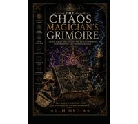 The Chaos Magician's Grimoire (Magick)