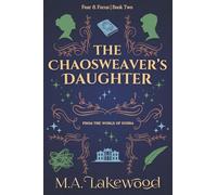 The Chaosweaver's Daughter: A Slightly Silly Fantasy Romance (Fear & Focus Duology)